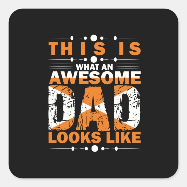 Grandfather Quotes | What An Awesome Dad Square Sticker (Front)