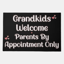 Grandkids Welcome, Parents By Appointment Only