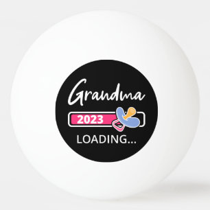 Grandma 2023 Loading I - Promoted To Grandmother Ping Pong Ball