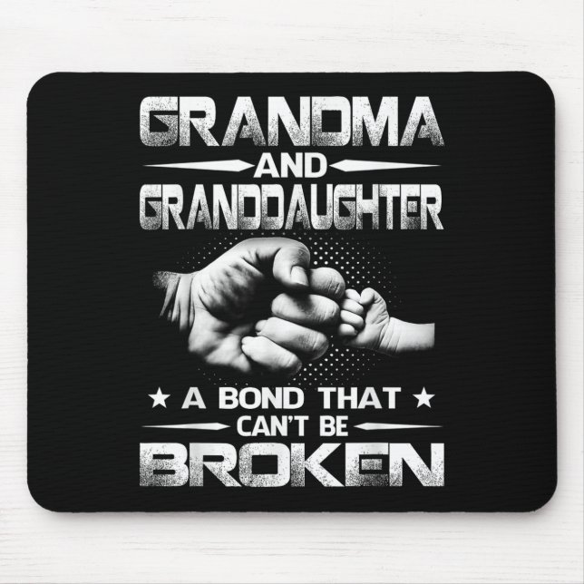 Grandma And Granddaughter A Bond That Won't Be Bro Mouse Pad (Front)