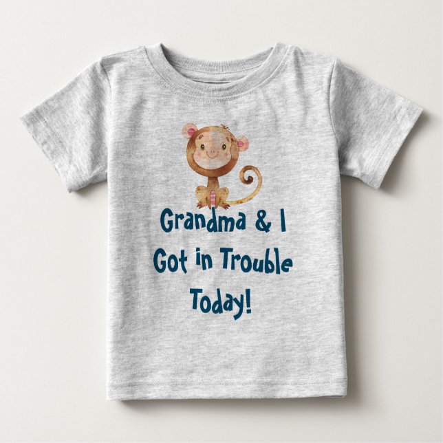 Grandma and I Got in Trouble Quote Funny Monkey Baby T-Shirt (Front)