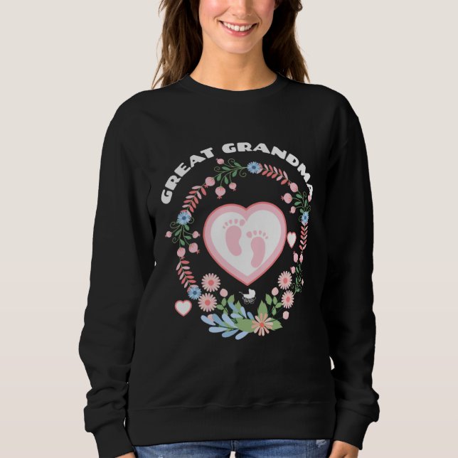 Grandma Baby Grandchild Great Grandma Sweatshirt (Front)