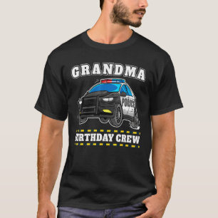 Grandma Birthday Crew Police Car Policeman Officer T-Shirt