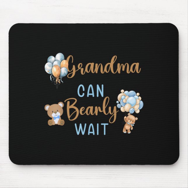 Grandma Can Bearly Wait Gender Neutral Baby Shower Mouse Pad (Front)