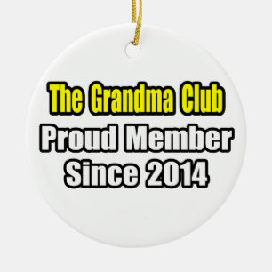 Grandma Club .. Proud Member Since 2014 Ceramic Ornament