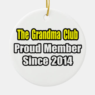 Grandma Club .. Proud Member Since 2014 Ceramic Ornament