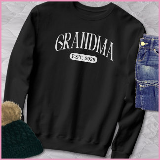 Grandma Est. 2026 Grandma To Be Sweatshirt