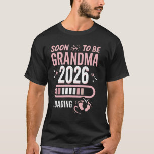 Grandma Est 2026 Promoted To Loading Soon To Be Cu T-Shirt