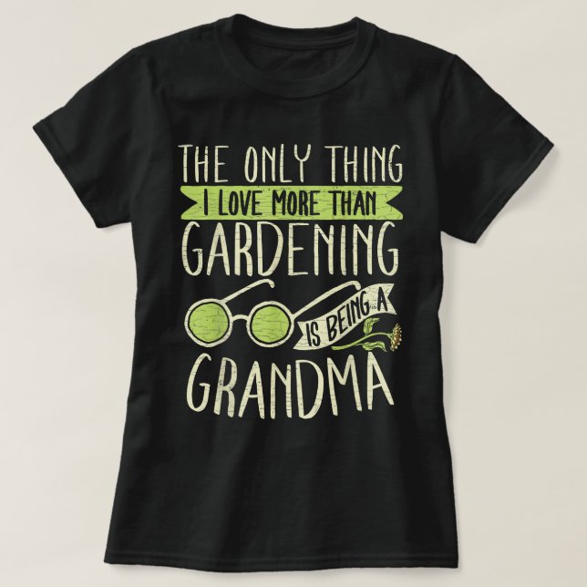 Grandma Gardener Gardening Grandmother Garden  T-Shirt (Design Front)
