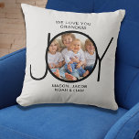 Grandma Gift 1 Photo  Cushion<br><div class="desc">This simple and stylish photo throw pillow for your grandmother 
is decorated with the word JOY and says "We Love You Grandma".
Easily customisable with your photo and grandchildren's names. 
Makes a perfect keepsake gift for Grandma.</div>