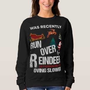 Grandma Got Run Over By A Reindeer So Pardon Ugly  Sweatshirt