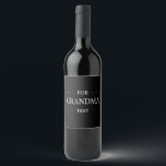 Grandma Grandmother Birthday Personalised Gift  Wine Label<br><div class="desc">You can customise it with your photo,  logo or with your text.  You can place them as you like on the customisation page. Modern,  unique,  simple,  or personal,  it's your choice.</div>