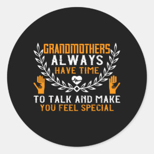 Grandma - Grandmothers Always Have Time Classic Round Sticker