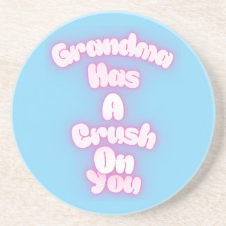 Grandma has a crush on you coaster
