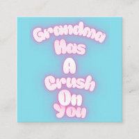 Grandma has a crush on you