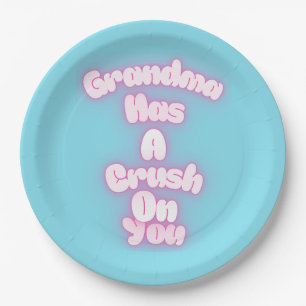 Grandma has a crush on you paper plate