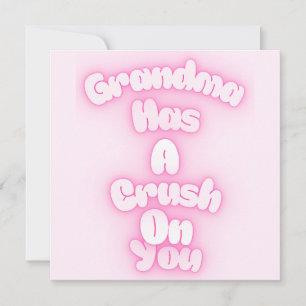 Grandma has a crush on you thank you card
