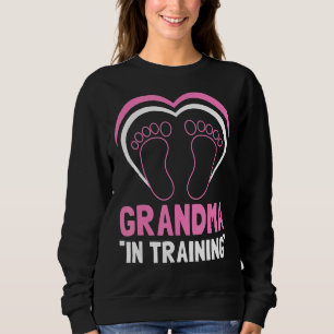 Grandma In Training Cute Pregnant Grandparent Firs Sweatshirt