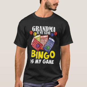 Grandma Is My Name Bingo Is My Game T-Shirt