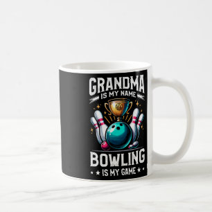 Grandma Is My Name Bowling Is My Game Bowler Grand Coffee Mug