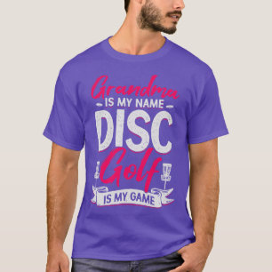 Grandma Is My Name Disc Golf Is My Game  T-Shirt