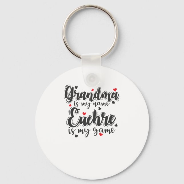 Grandma is my Name Euchre is my Game Key Ring (Front)