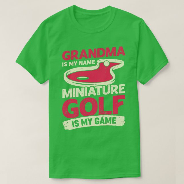 Grandma Is My Name Miniature Golf Is My Game  T-Shirt (Design Front)