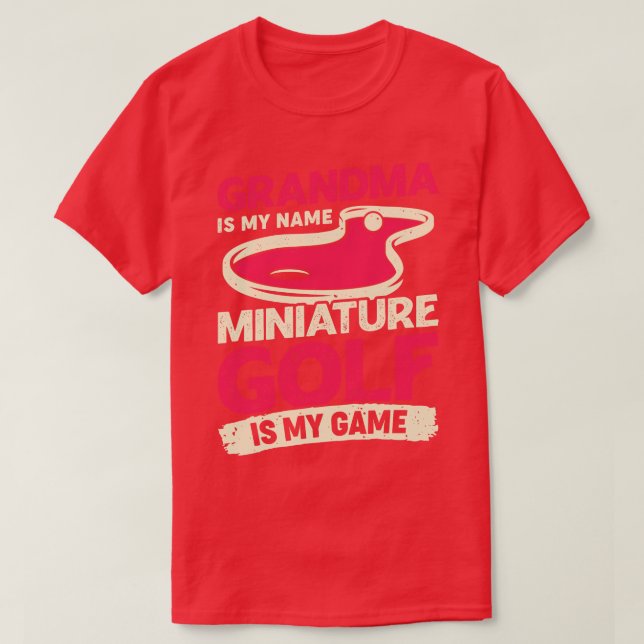 Grandma Is My Name Miniature Golf Is My Game T-Shirt (Design Front)