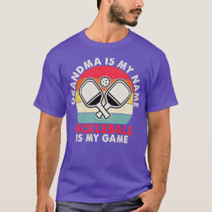 Grandma Is My Name Pickleball Is My Game T-Shirt
