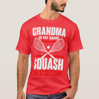 Grandma Is My Name Squash Is My Game T-Shirt