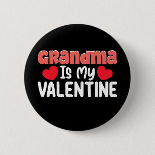 Grandma Is My Valentine Day Family Son Daughter 6 Cm Round Badge
