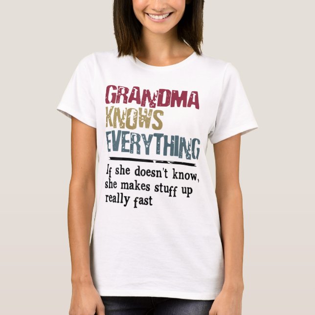 Grandma Knows Everything If She Doesn't Know Gift T-Shirt (Front)
