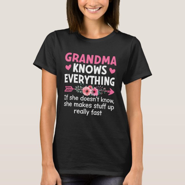 Grandma Knows Everything  Mother s Day Mommy Mama  T-Shirt (Front)