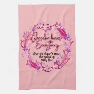 Grandma Knows Everything Tea Towel
