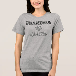 Grandma Life Is the Best Life Tri-Blend Shirt