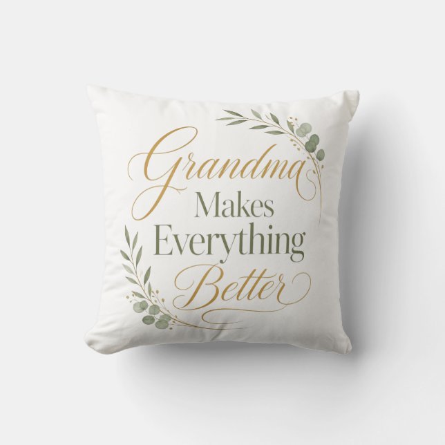 Grandma Makes Everything Better Cushion (Front)