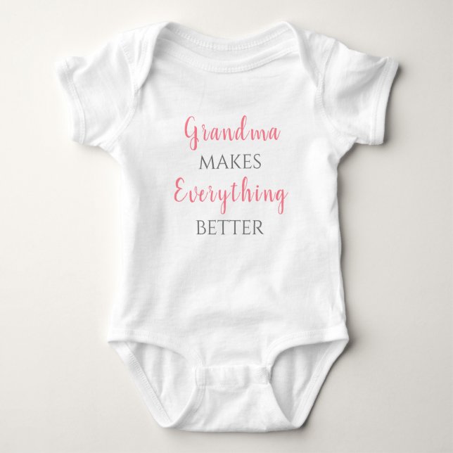 Grandma Makes Everything Better Pink Baby Bodysuit (Front)