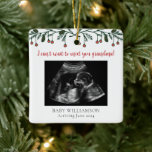 Grandma Merry Christmas Ultrasound Photo Ceramic Ornament<br><div class="desc">The grandma-to-be will love receiving this ultrasound photo ornament announcing she has a new grandchild arriving next year.  All text can be customised and you can add an ultrasound photo to create the perfect christmas keepsake for the future grandma.</div>
