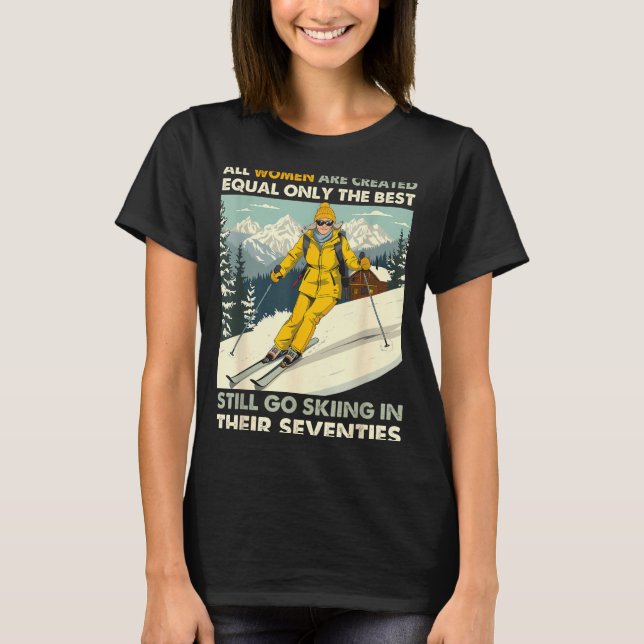 Grandma Mom Still Go Skiing In Seventies Old Women T-Shirt (Front)