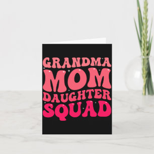 Grandma Mum Daughter Squad Matching Family Card