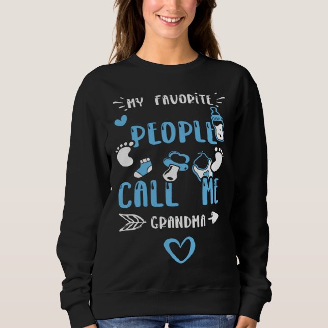 Grandma My Favorite People Call Me Grandma  Baby B Sweatshirt (Front)