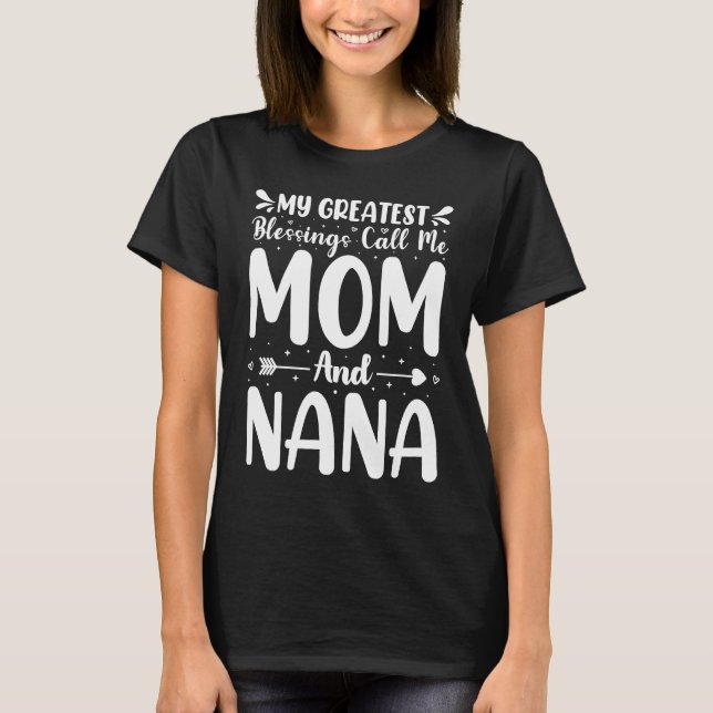 Grandma My Greatest Blessings Call Me Mom And Nana T-Shirt (Front)