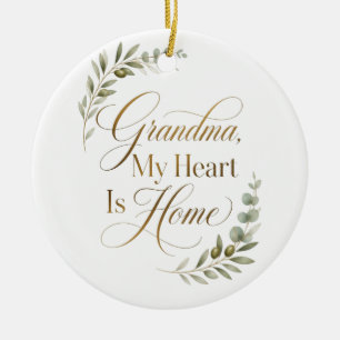 Grandma, My Heart Is Home Ceramic Ornament