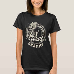 Grandma Nana Mimi Gigi Skeleton Somebody's Feral G T-Shirt