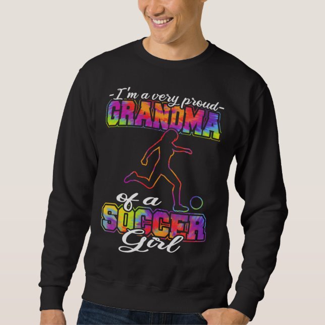 Grandma of a Soccer Girl  Soccer Player Soccer Gra Sweatshirt (Front)