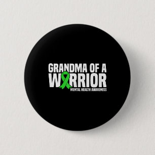Grandma Of A Warrior Green Ribbon Mental Health Aw 6 Cm Round Badge