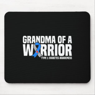 Grandma of a Warrior Type 1 Diabetes Awareness  Mouse Pad