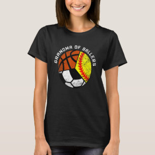 Grandma Of Ballers Softball Soccer Basketball Gr T-Shirt