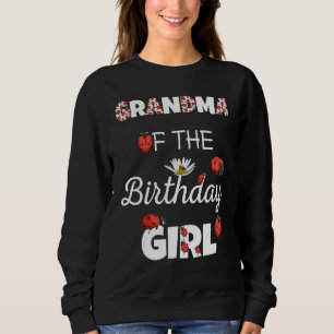Grandma Of Birthday Girl Cute Floral Family Ladybu Sweatshirt