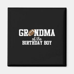 Grandma Of The Birthday Boy Football Lover First B Magnet